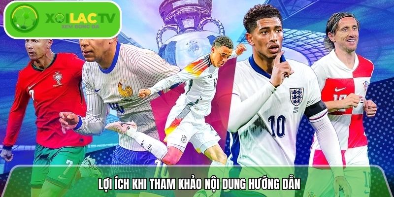 Lợi ích khi tham khảo nội dung hướng dẫn